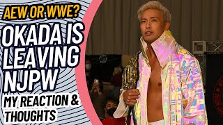 My Reaction Okada Leaving NJPW  Is AEW or WWE Next [upl. by Lilla]