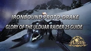 Ironbound ProtoDrake Mount Guide  Solo Glory Of The Ulduar Raider 25 Achievement Guide [upl. by Kamillah]