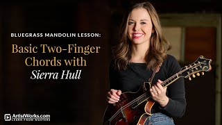 Bluegrass Mandolin Lesson Basic TwoFinger Chords with Sierra Hull  ArtistWorks [upl. by Cathryn]