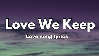 Love Me Keep 💞 Love Song Lyrics English Romantic Song 🎵 [upl. by Bord386]