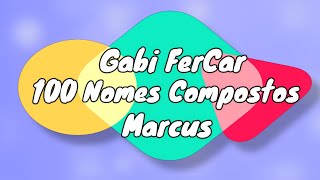 100 NOMES COMPOSTOS PARA MARCUS  NOMES COMPOSTOS [upl. by Nanni978]