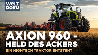 AXION 960 CEMOS  HELD DES ACKERS Ein HightechTraktor entsteht  WELT HD Doku [upl. by Phelan24]