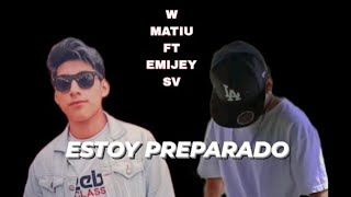 W MATIU  ESTOY PREPARADO FT EMIJEY SV EL CALLEJON  Video Official [upl. by Nelleeus315]