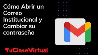 Cómo Abrir un Correo Institucional y Cambiar su Contraseña G Suit Google Workspace [upl. by Gruchot]