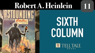 Robert A Heinlein 11 Sixth Column [upl. by Geaghan]