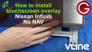 How to Install Touchscreen Overlay for VLine  Nissan Infiniti No Nav  CarPlay Android Auto NISK [upl. by Daahsar]