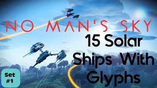 No Mans Sky  15 Solar Ships In Euclid Galaxy  With Glyphs  Set 1 [upl. by Zzaj]