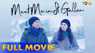 Meet Me in St Gallen Full Movie HD  Bela Padilla Carlo Aquino [upl. by Rehtaeh285]