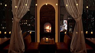 Romantic Manhattan restaurant ambience  Slow Jazz Rain amp crackling fire sounds 3 hours [upl. by Kcirad]