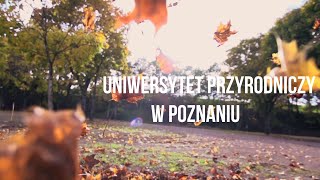 Uniwersytet Przyrodniczy w Poznaniu czyli studia z pasją [upl. by Ellatnahc]