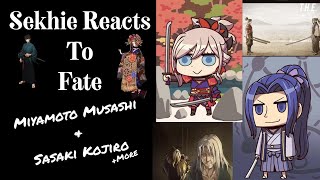 Sekhie Reacts to Fate Miyamoto Musashi Sasaki Kojiro and Others [upl. by Lampert]