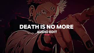 Death is no more AUDIO EDIT [upl. by Huff]