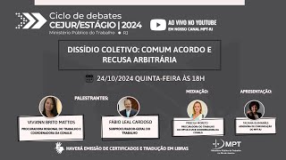 Ciclo 2024Palestra VI  Dissídio coletivo comum acordo e recusa arbitrária [upl. by Zadoc]