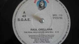 Raul Orellana The Real Wild House [upl. by Blanche255]