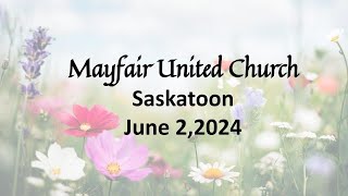 Mayfair United Church Sunday Worship June 2nd 2024 [upl. by Madson]