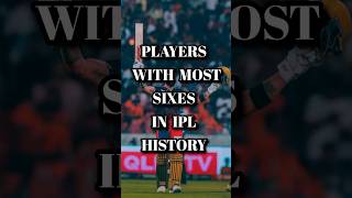 Players With Most Sixes In IPL History shorts ipl cricket viratkohli rohitsharma [upl. by Aihtnyc]