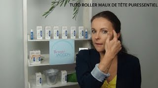 Tuto  Roller maux de Tête Puressentiel [upl. by Aititil]