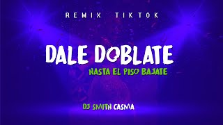 DALE DOBLATE HASTA EL PISO BAJATE DJ Smith  Jowell Remix Tik Tok [upl. by Lennor]