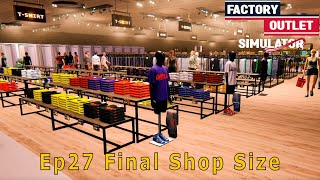 Factory Outlet Simulator Ep27 Final Shop Expansion [upl. by Ynnal]