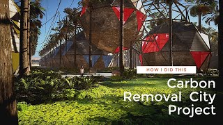 How I did this Carbon Removal Concept in Unreal Engine 426 [upl. by Adnilahs540]