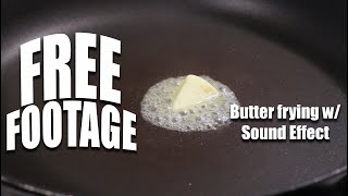 Copyright Free Stock footage amp Soundeffects Frying butter Sound effect [upl. by Clarabelle52]