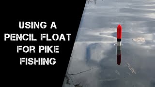 How To Use A Pencil Float For Pike Fishing [upl. by Alitha235]