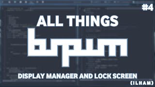 All Things BSPWM  Display Managers and Lock screen [upl. by Helbonnas]