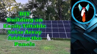 DIY Building an Easily Tiltable Solar Array  Adding the Panels [upl. by Ammej]