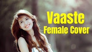 Vaaste Song  Female Cover Version  Dhvani Bhanushali Tanishk Bagchi  Nikhil D’Souza [upl. by Minny]