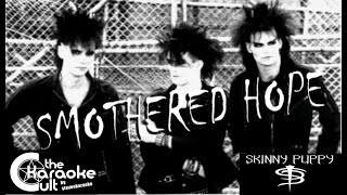 Skinny Puppy  Smothered Hope  SOKC0180 KARAOKE [upl. by Nnylirehs]