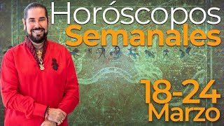 Los Horoscopos Semanales del 18 al 24 de Marzo [upl. by Juta]