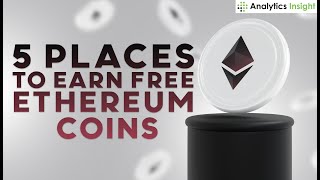 5 Places to Earn Free Ethereum Coins [upl. by Letnahc]