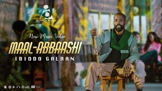 Ibiddo Galaan MAAL ABBAASHI  New Ethiopian Afaan Oromo Music video 2023 Official Video [upl. by Onifur]