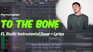 Pamungkas  To The Bone  Full FL Studio Instrumental Cover  Lyrics [upl. by Aihtnys579]