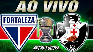 FORTALEZA x VASCO AO VIVO Copa do Brasil  Narração [upl. by Ahsha]