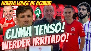 NOVELA BORRÉ NÃO ACABOU  DIRIGENTE DO WERDER SOLTOU O VERBO  E AGORA  LATERAL VOLTANDO [upl. by Prima]