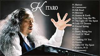 Kitaro Greatest Hits  The Best Of Kitaro  Best Instrument Music 2018 [upl. by Haliek]