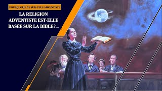 POURQUOI JE NE SUIS PLUS ADVENTISTE La religion adventiste estelle basée sur la Bible [upl. by Noyar]