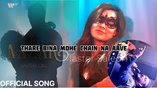 thare bina mohe chain na aave full song  Piya re piya master Saleem song latest punjabi songs 2024 [upl. by Ahsilrak]