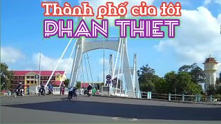 THÀNH PHỐ TÔI RẤT TRẺ   Phan Thiet City 2 [upl. by Eenwahs]