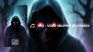 ISQ  VOID SUPER SLOWED quot1 HOURquot [upl. by Gosnell]