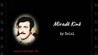 Miradê Kinê  Ay Delal [upl. by Cyrilla]