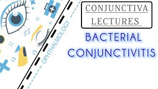 BACTERIAL CONJUNCTIVITIS TYPES CLINICAL FEATURES amp MANAGEMENT [upl. by Kammerer]