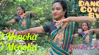 O menoka O menoka  Dance Cover By Kanika Kanji [upl. by Adav803]