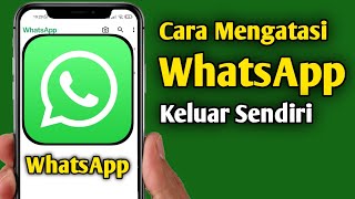 cara mengatasi bug wa keluar sendiri [upl. by Cocke]