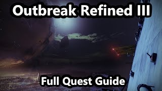 quotOutbreak Refined IIIquot Full Quest Guide  Destiny 2 [upl. by Shivers605]