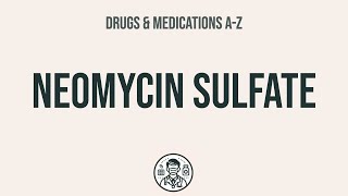 How to use Neomycin Sulfate  Explain UsesSide EffectsInteractions [upl. by Aneelehs148]