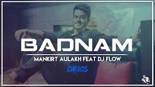 Badnam  Lyrics  Mankirt Aulakh Feat Dj Flow  Syco TM [upl. by Durrell979]