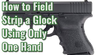 How to Field Strip a Glock Using Only One Hand [upl. by Asirral]