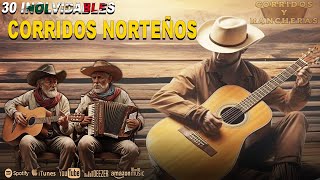 Mix Puros Corridos Viejitos Norteños  30 Inovidables de Corridos Norteños Mix [upl. by Rem]